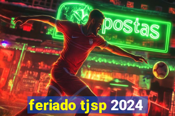 feriado tjsp 2024